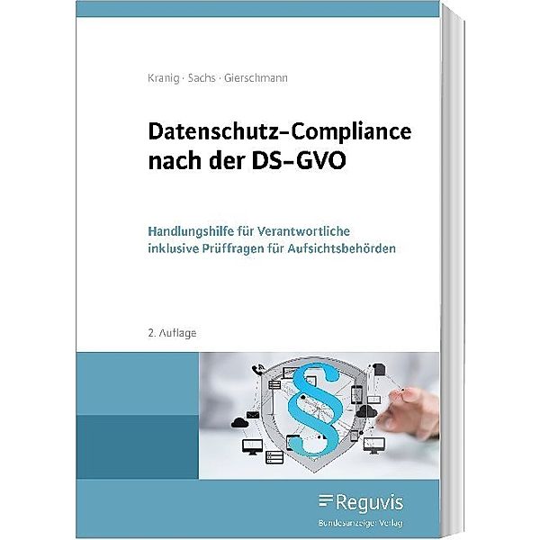 Datenschutz-Compliance nach der DS-GVO, Thomas Kranig, Andreas Sachs, Markus Gierschmann