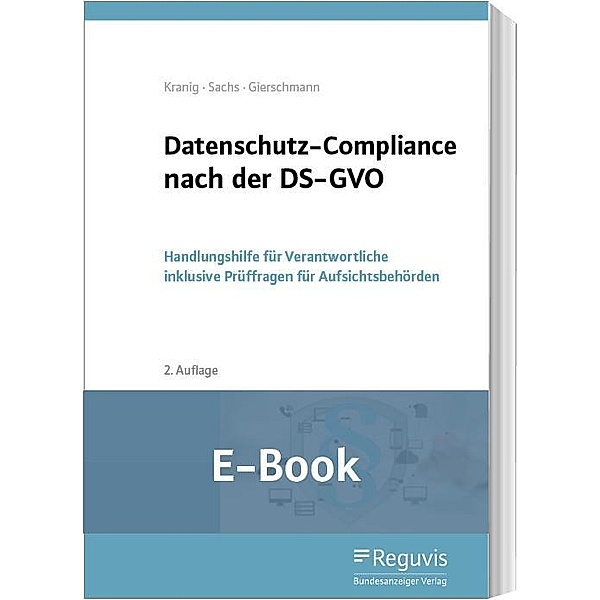 Datenschutz-Compliance nach der DS-GVO (E-Book), Markus Gierschmann, Thomas Kranig, Andreas Sachs
