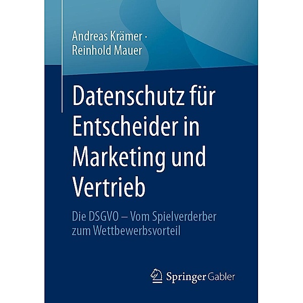 Datenschutz für Entscheider in Marketing und Vertrieb, Andreas Krämer, Reinhold Mauer
