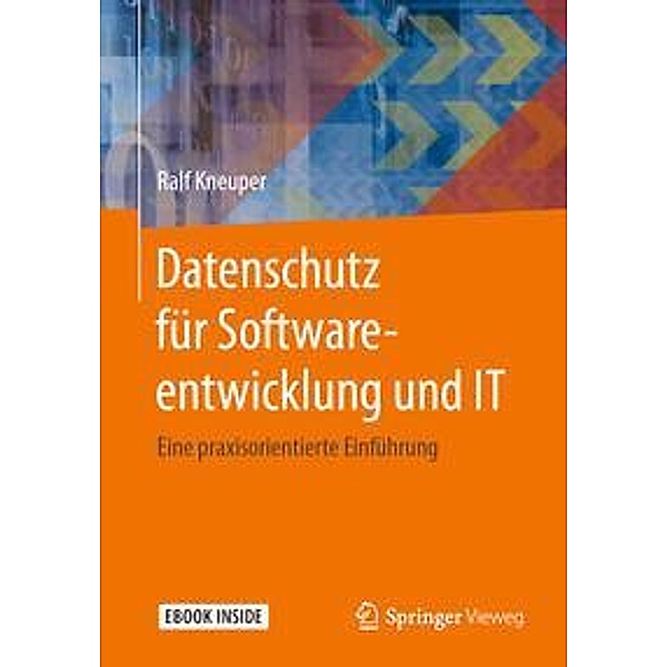 Datenschutz für Softwareentwicklung und IT, m. 1 Buch, m. 1 E-Book, Ralf Kneuper