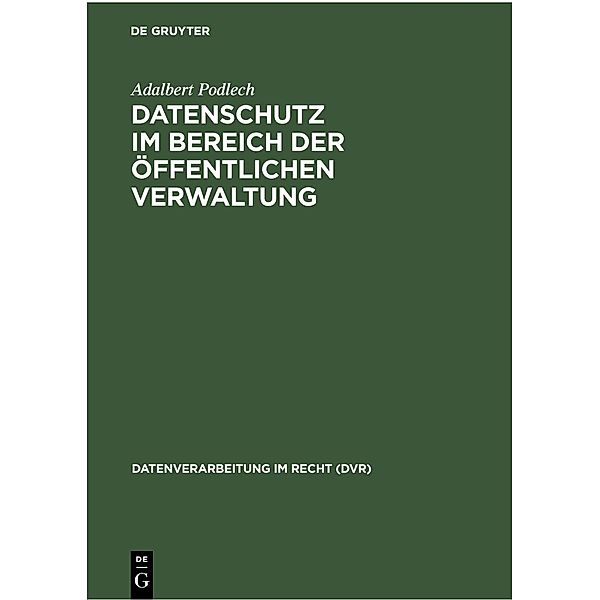 Datenschutz im Bereich der öffentlichen Verwaltung, Adalbert Podlech