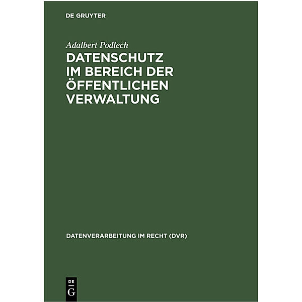 Datenschutz im Bereich der öffentlichen Verwaltung, Adalbert Podlech