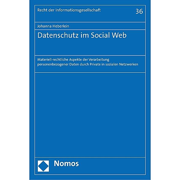 Datenschutz im Social Web / Recht der Informationsgesellschaft Bd.36, Johanna Heberlein