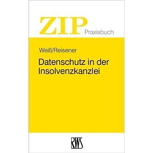 Datenschutz in der Insolvenzkanzlei, Nico Reisener, Christian Weiß