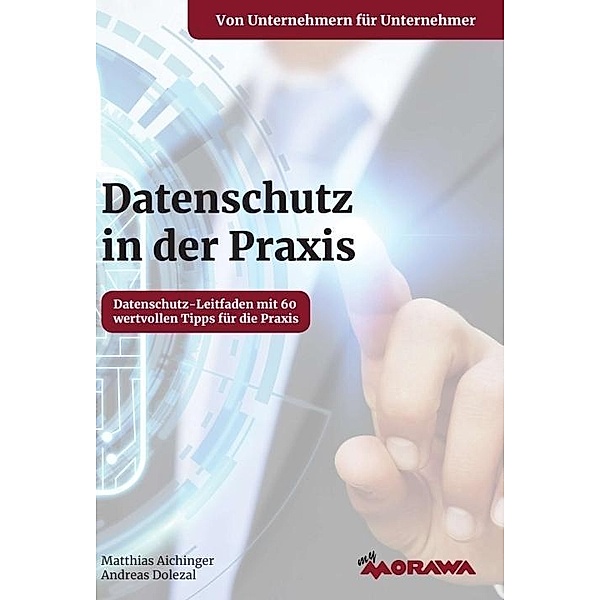 Datenschutz in der Praxis, Andreas Dolezal, Matthias Aichinger
