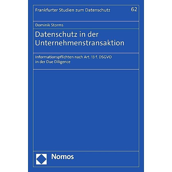 Datenschutz in der Unternehmenstransaktion / Frankfurter Studien zum Datenschutz Bd.62, Dominik Storms