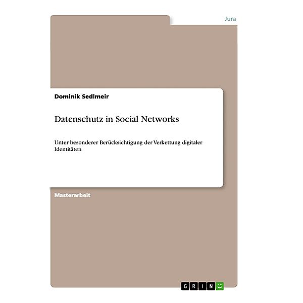 Datenschutz in Social Network Sites, Dominik Sedlmeir