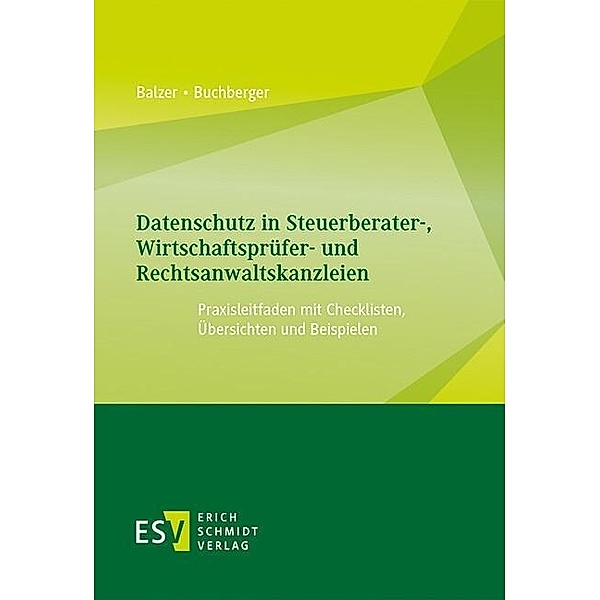 Datenschutz in Steuerberater-, Wirtschaftsprüfer- und Rechtsanwaltskanzleien, Thomas Balzer, Erhard Buchberger
