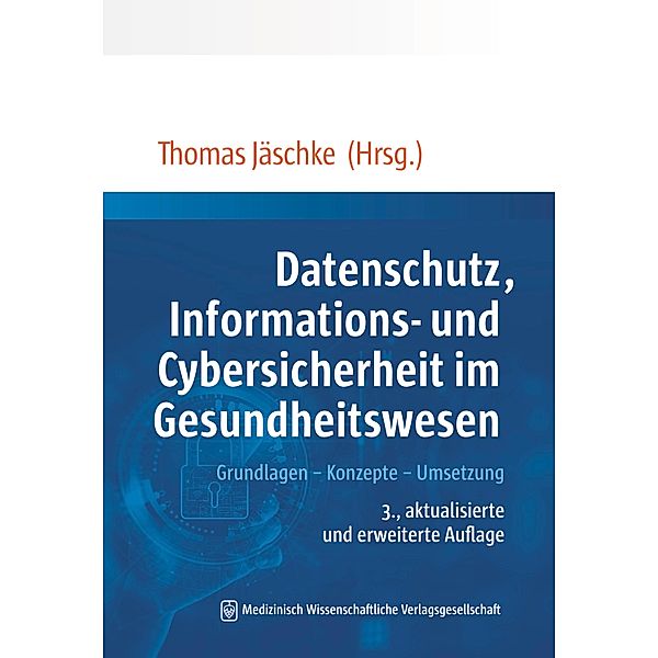 Datenschutz, Informations- und Cybersicherheit im Gesundheitswesen