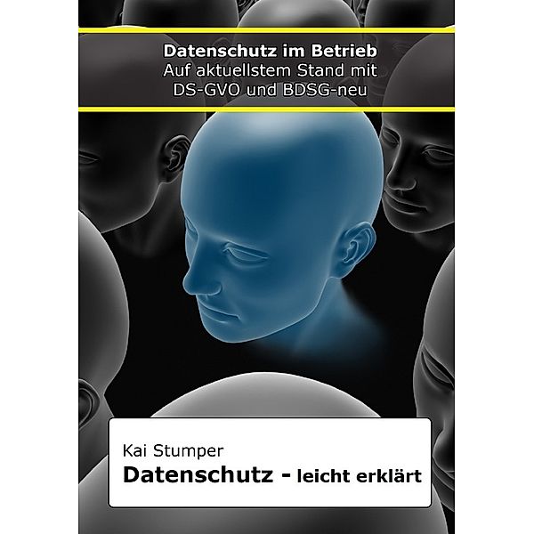 Datenschutz - leicht erklärt, Kai Stumper