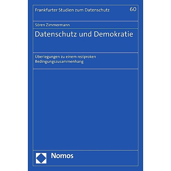 Datenschutz und Demokratie / Frankfurter Studien zum Datenschutz Bd.60, Sören Zimmermann