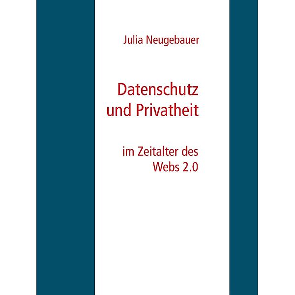 Datenschutz und Privatheit, Julia Neugebauer