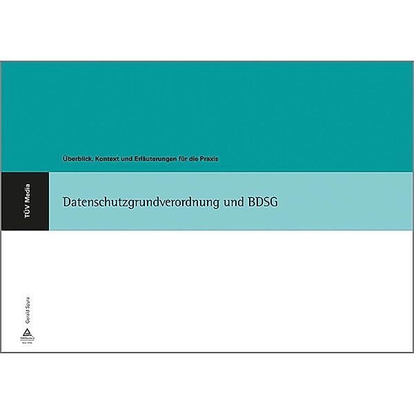 Datenschutzgrundverordnung und BDSG, Gerald Spyra