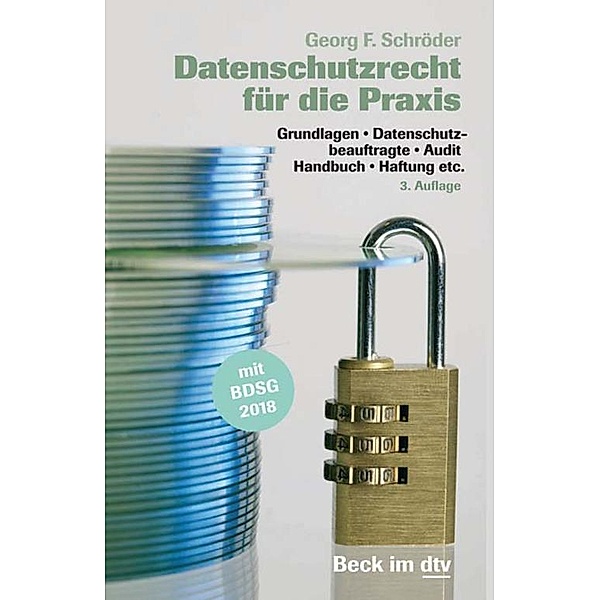 Datenschutzrecht für die Praxis / dtv-Taschenbücher Beck im dtv Bd.51231, Georg F. Schröder