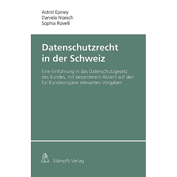 Datenschutzrecht in der Schweiz, Astrid Epiney, Daniela Nüesch, Sophia Rovelli