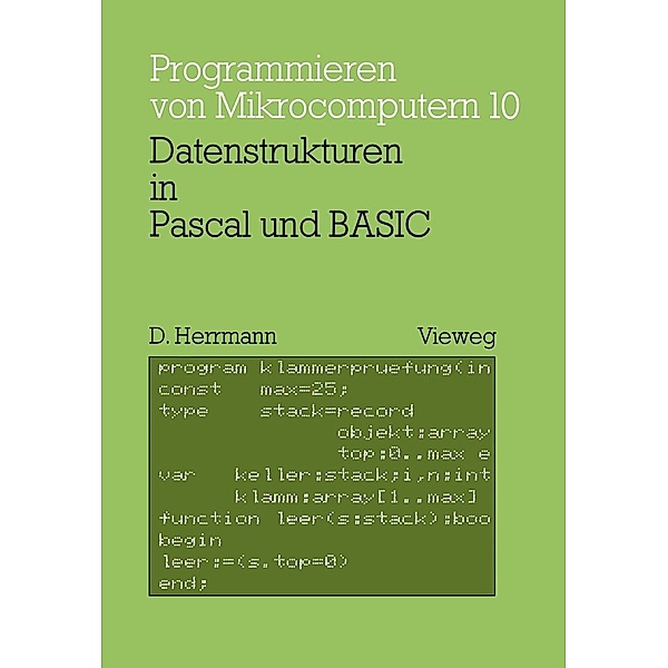 Datenstrukturen in Pascal und BASIC / Programmieren von Mikrocomputern, Dietmar Herrmann