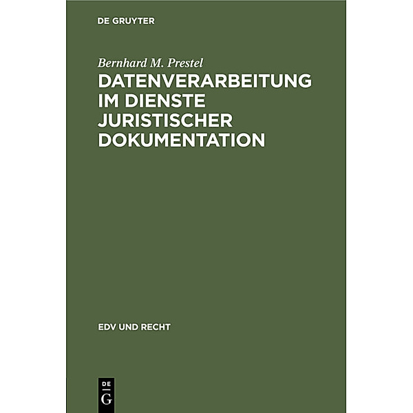 Datenverarbeitung im Dienste juristischer Dokumentation, Bernhard M. Prestel