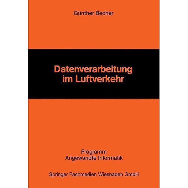 Datenverarbeitung im Luftverkehr / Programm Angewandte Informatik, Günther Becher