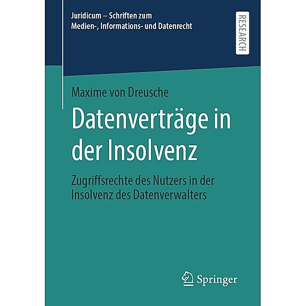 Datenverträge in der Insolvenz / Juridicum - Schriften zum Medien-, Informations- und Datenrecht, Maxime von Dreusche