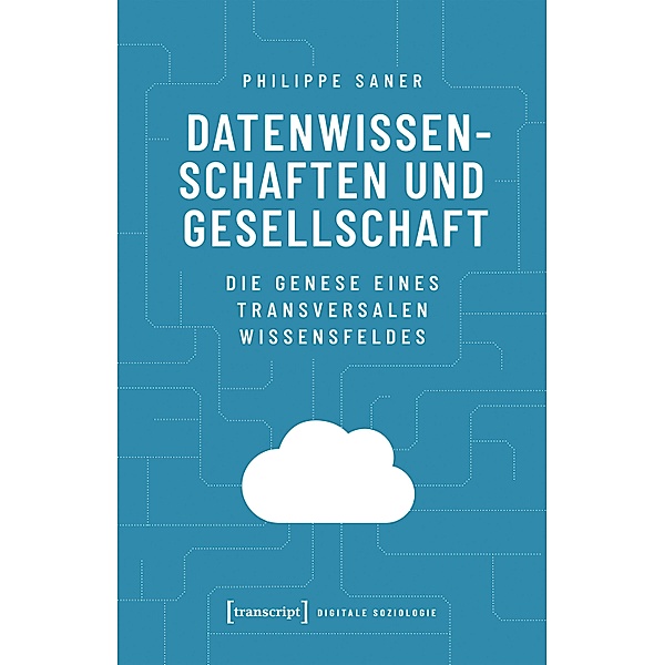 Datenwissenschaften und Gesellschaft / Digitale Soziologie Bd.1, Philippe Saner