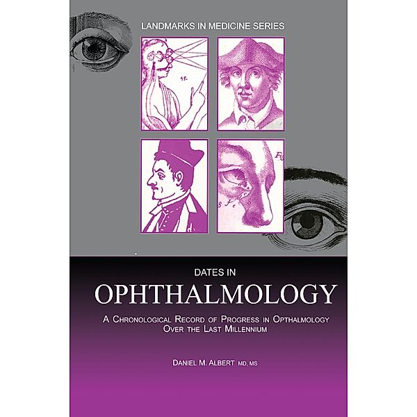 Dates in Ophthalmology, Daniel M. Albert