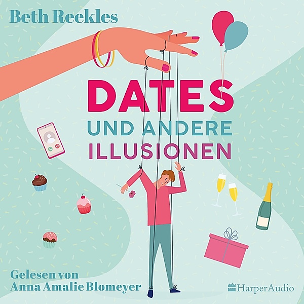 Dates und andere Illusionen (ungekürzt), Beth Reekles