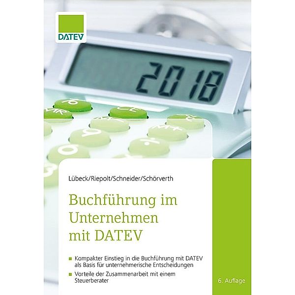 DATEV eG: Buchführung im Unternehmen mit DATEV, 6. Auflage, Ricardo Schneider, Monika Lübeck, Johannes Riepolt, Harald Schörverth