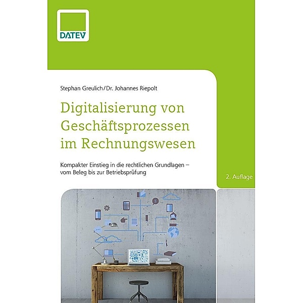 DATEV eG: Digitalisierung von Geschäftsprozessen im Rechnungswesen, 2. Auflage, Johannes Riepold, Stephan Greulich