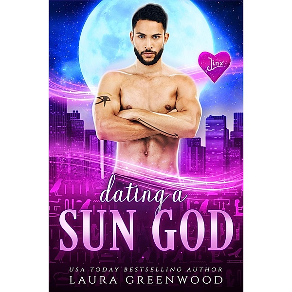 Dating A Sun God (Jinx Paranormal Dating Agency, #3) / Jinx Paranormal Dating Agency, Laura Greenwood