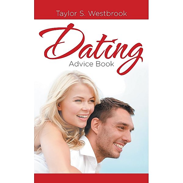 Dating Advice Book / Mihails Konoplovs, Taylor S. Westbrook