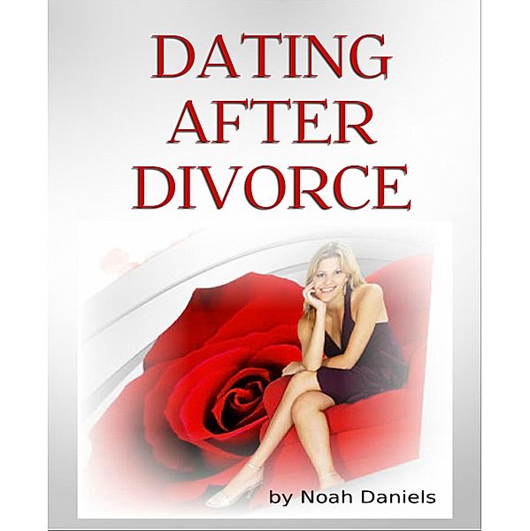 Dating After Divorce, Noah Daniels