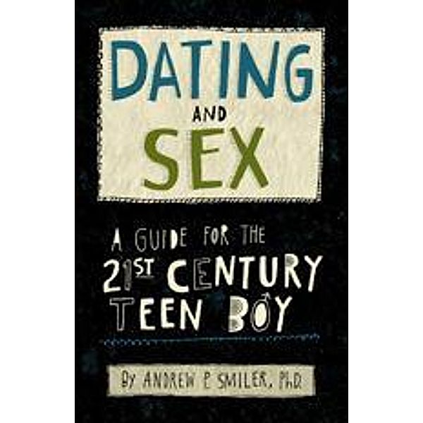Dating and Sex, Andrew P. Smiler