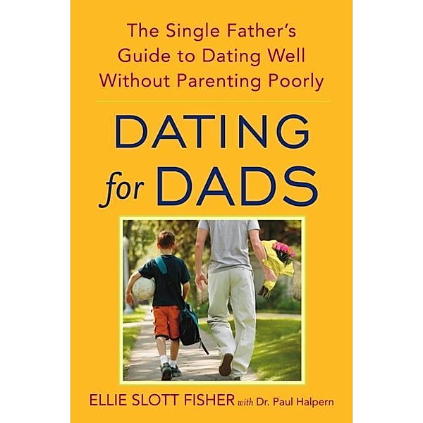 Dating for Dads, Ellie Slott Fisher, Paul D. Halpern