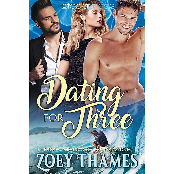 Dating for Three: MMF Menage Romance (Big Girls and Billionaires, #7) / Big Girls and Billionaires, Zoey Thames