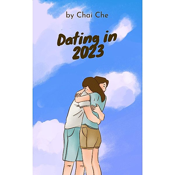 Dating in 2023, Chai Che
