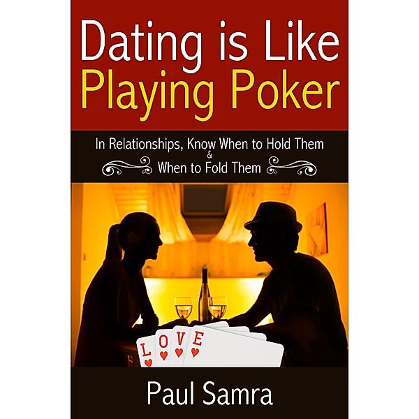 Dating is Like Playing Poker / eBookIt.com, Paul Samra