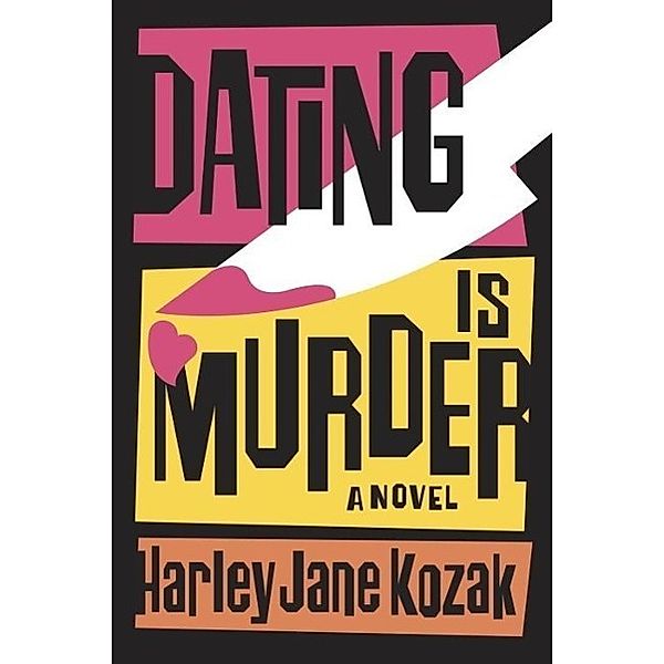 Dating Is Murder / Wollie Shelley Mystery Series Bd.2, Harley Jane Kozak