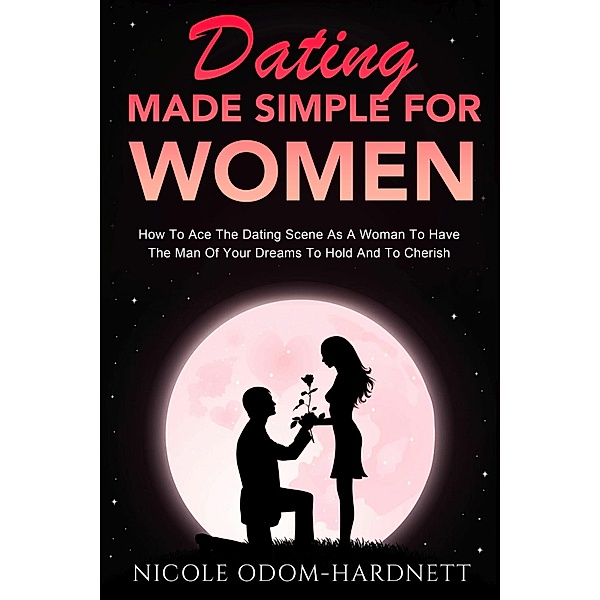 Dating Made Simple For Women, Nicole Odom-Hardnett