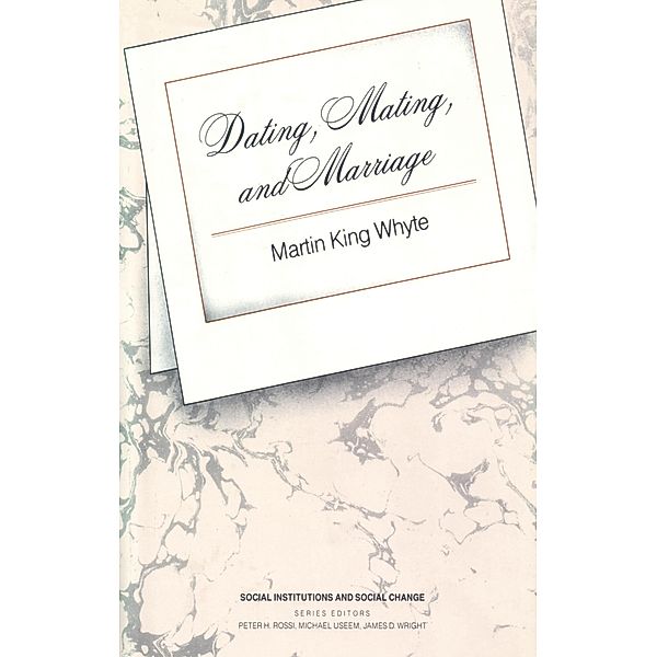 Dating, Mating, and Marriage, Martin King Whyte