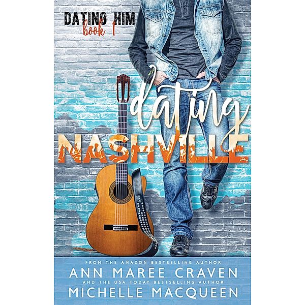 Dating Nashville: A Sweet M/M Romance (Dating Him, #1) / Dating Him, Ann Maree Craven, Michelle Macqueen