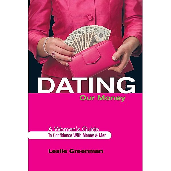 Dating Our Money, Leslie Greenman