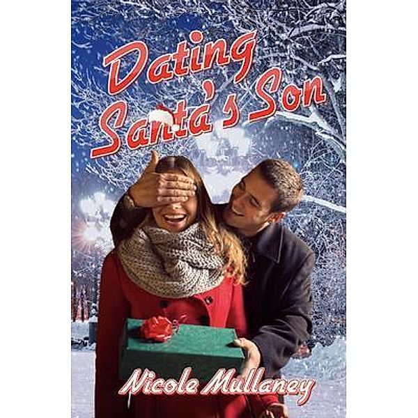 Dating Santa's Son / Pen It Publications, Nicole Mullaney