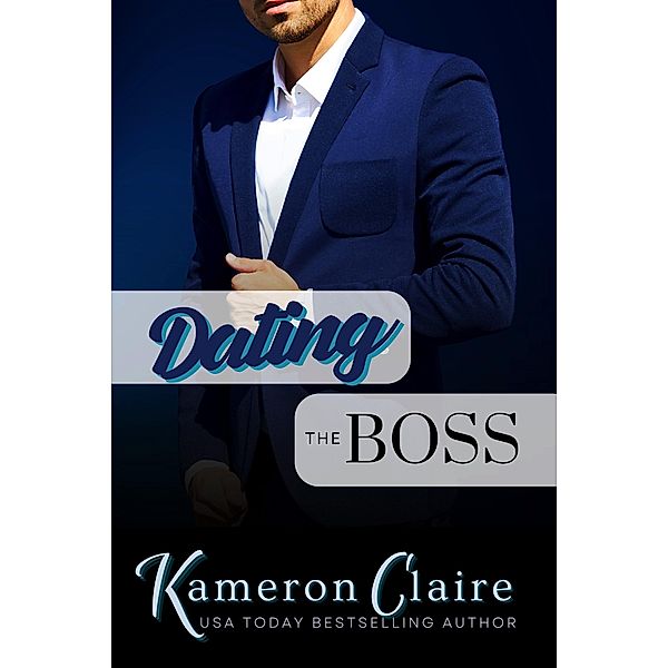 Dating the Boss (Hot Nights with the Boss) / Hot Nights with the Boss, Kameron Claire