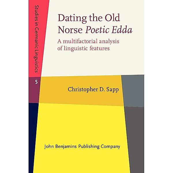Dating the Old Norse Poetic Edda / Studies in Germanic Linguistics, Sapp Christopher D. Sapp
