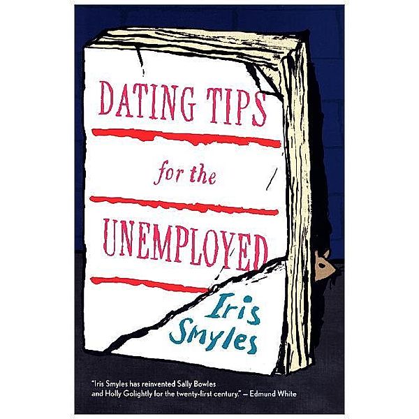 Dating Tips for the Unemployed, Iris Smyles