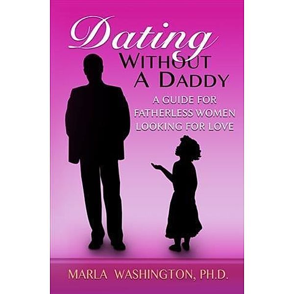 Dating Without A Daddy, Marla Washington