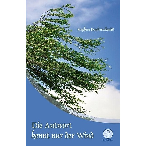 Dauberschmidt, S: Antwort kennt nur der Wind, Stephan Dauberschmidt