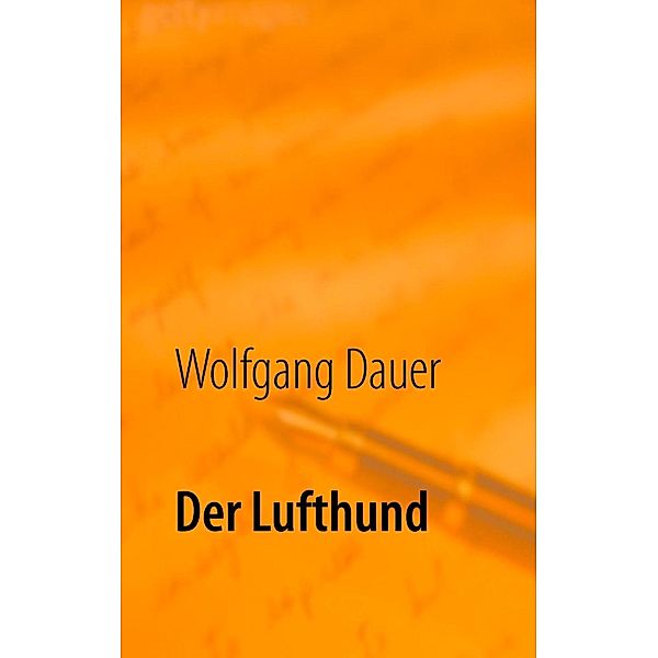 Dauer, W: Lufthund, Wolfgang Dauer