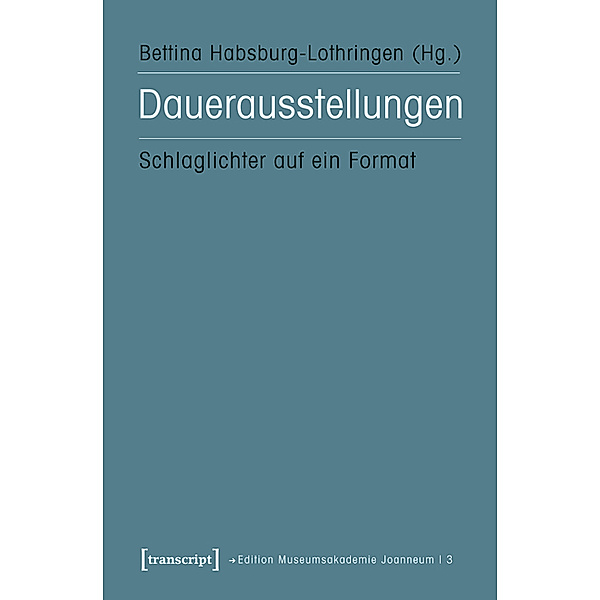 Dauerausstellungen / Edition Museumsakademie Joanneum Bd.3