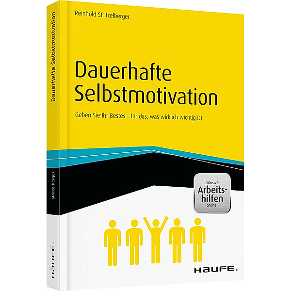 Dauerhafte Selbstmotivation - inkl. Arbeitshilfen online, Reinhold Stritzelberger